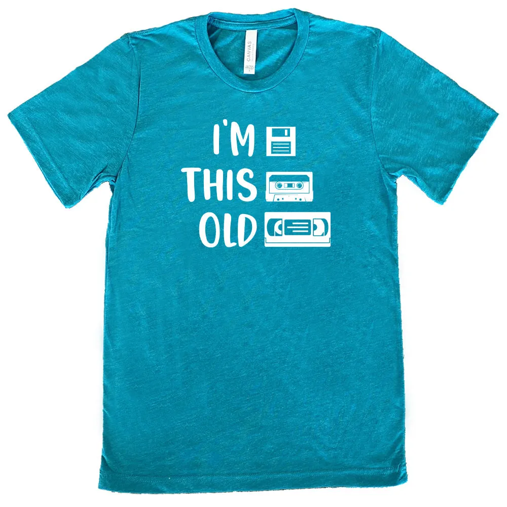 I'm This Old Shirt Unisex