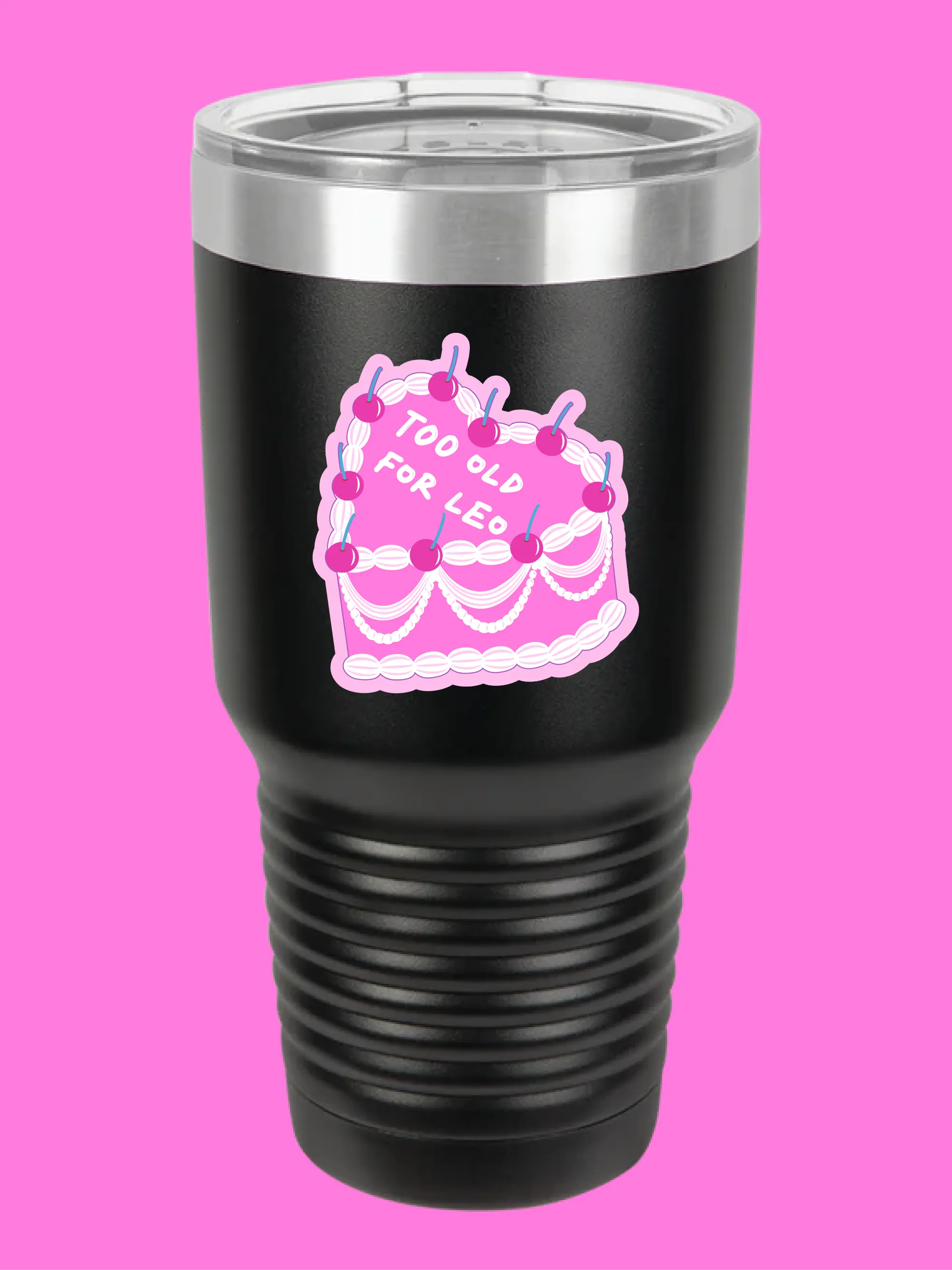 Too Old For Leo Cake - UV TUMBLER